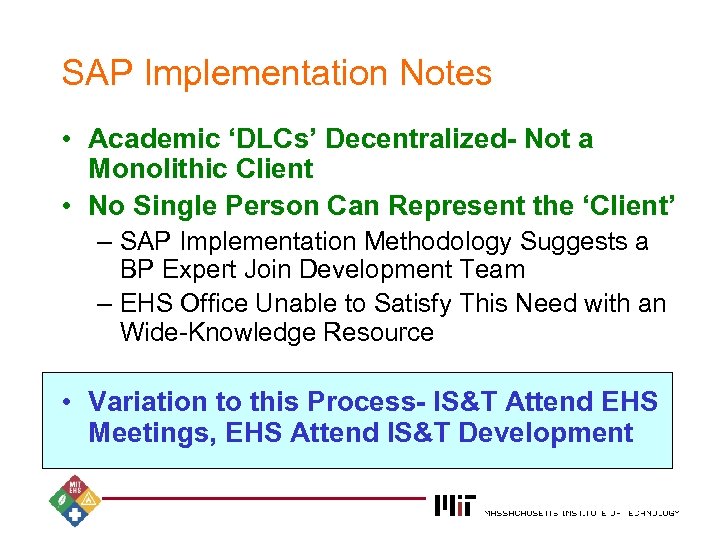 SAP Implementation Notes • Academic ‘DLCs’ Decentralized- Not a Monolithic Client • No Single