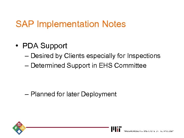 SAP Implementation Notes • PDA Support – Desired by Clients especially for Inspections –