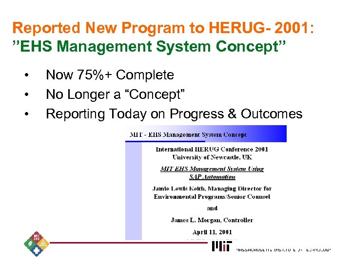 Reported New Program to HERUG- 2001: ”EHS Management System Concept” • • • Now