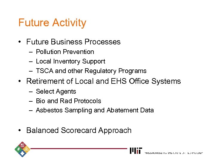Future Activity • Future Business Processes – Pollution Prevention – Local Inventory Support –