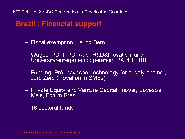 ICT Policies & GSC Penetration in Developing Countries Brazil : Financial support – Fiscal