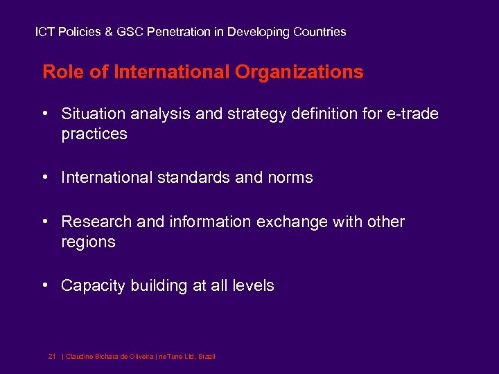 ICT Policies & GSC Penetration in Developing Countries Role of International Organizations • Situation