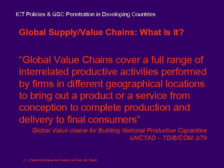 ICT Policies & GSC Penetration in Developing Countries Global Supply/Value Chains: What is it?