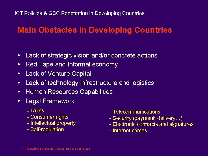 ICT Policies & GSC Penetration in Developing Countries Main Obstacles in Developing Countries •