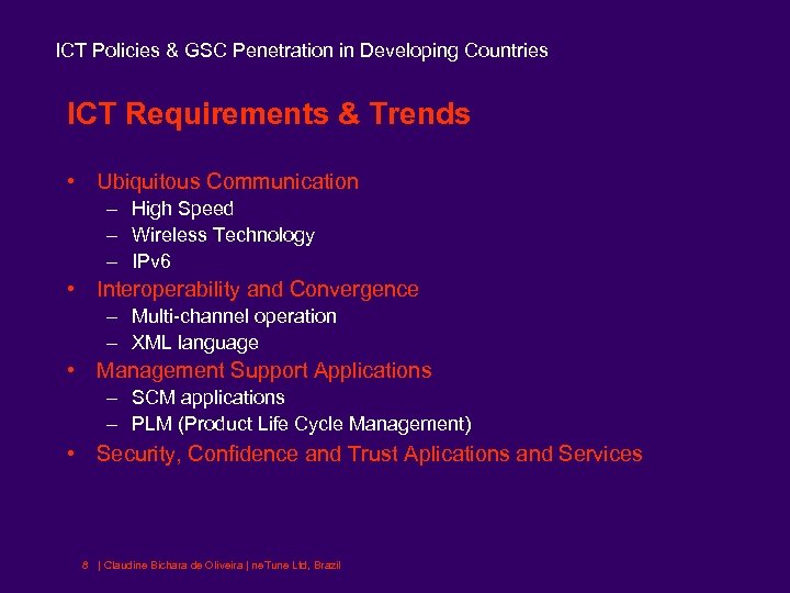 ICT Policies & GSC Penetration in Developing Countries ICT Requirements & Trends • Ubiquitous