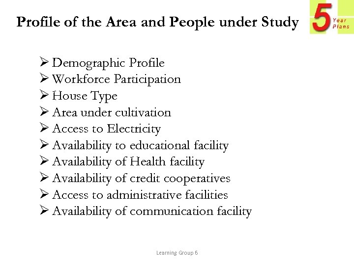 Profile of the Area and People under Study Ø Demographic Profile Ø Workforce Participation