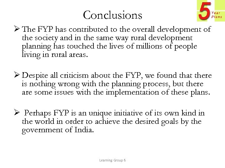 Conclusions Ø The FYP has contributed to the overall development of the society and