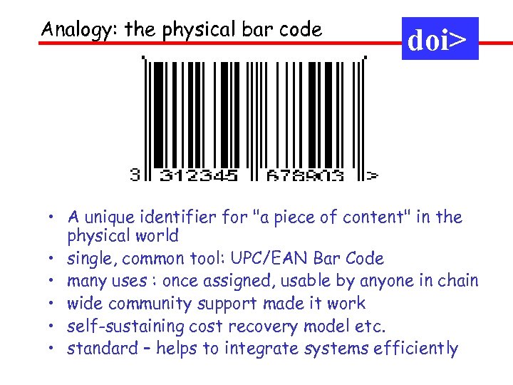Analogy: the physical bar code doi> • A unique identifier for "a piece of