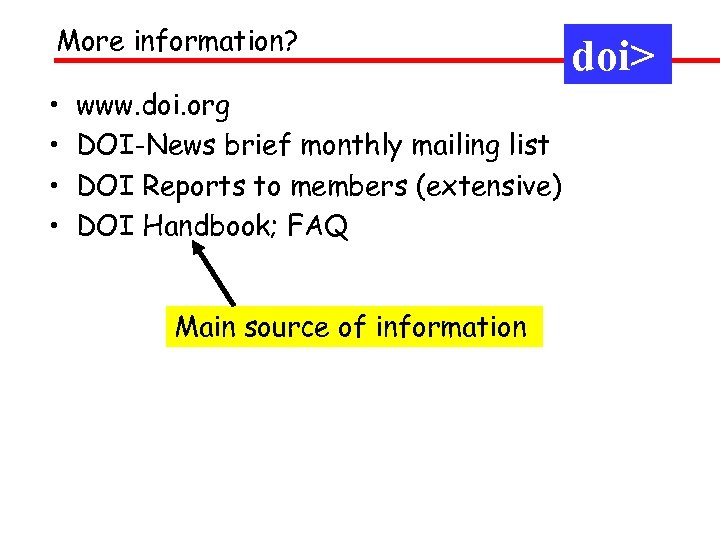 More information? • • www. doi. org DOI-News brief monthly mailing list DOI Reports