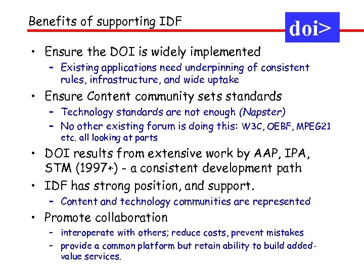 Benefits of supporting IDF doi> • Ensure the DOI is widely implemented – Existing