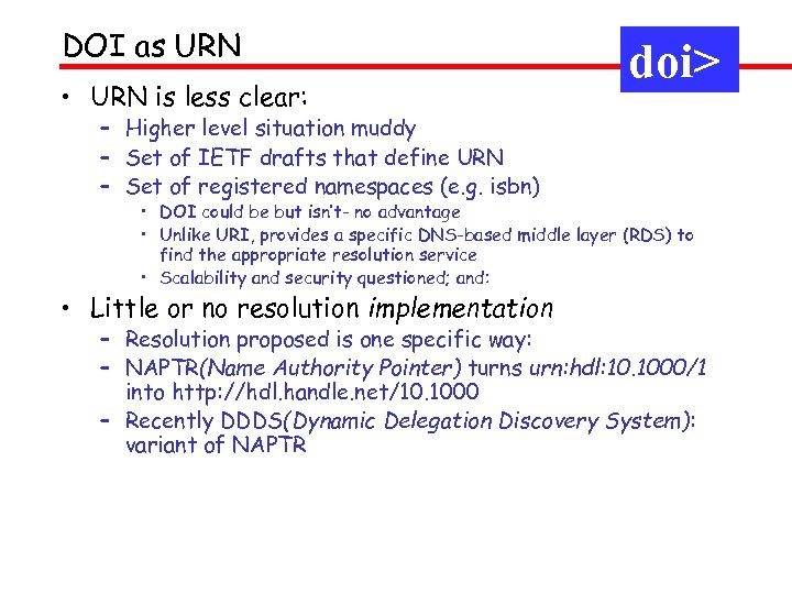 DOI as URN • URN is less clear: doi> – Higher level situation muddy