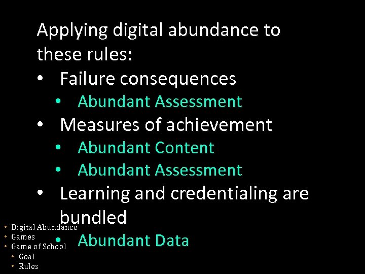 Applying digital abundance to these rules: • Failure consequences • Abundant Assessment • Measures