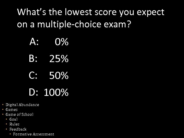 What’s the lowest score you expect on a multiple-choice exam? A: B: C: D: