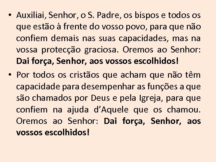  • Auxiliai, Senhor, o S. Padre, os bispos e todos os que estão