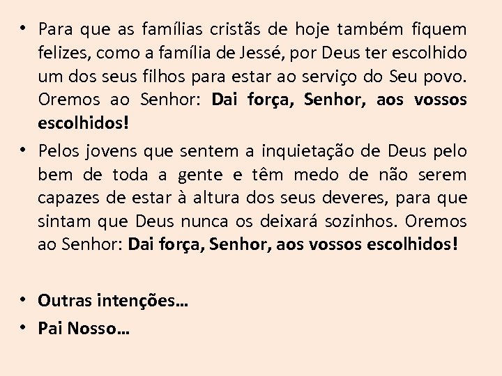  • Para que as famílias cristãs de hoje também fiquem felizes, como a