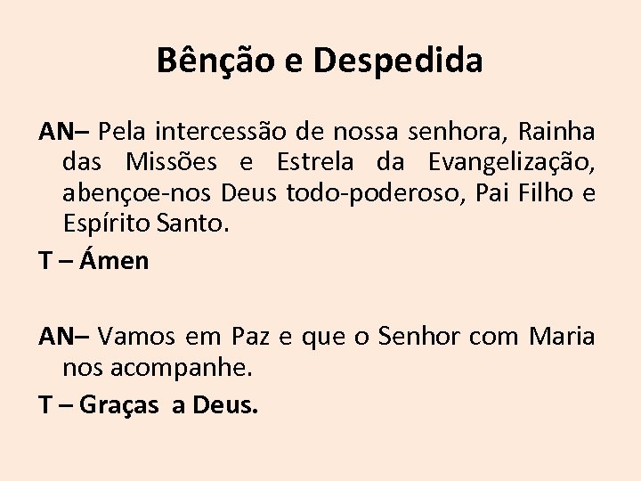 Bênção e Despedida AN– Pela intercessão de nossa senhora, Rainha das Missões e Estrela