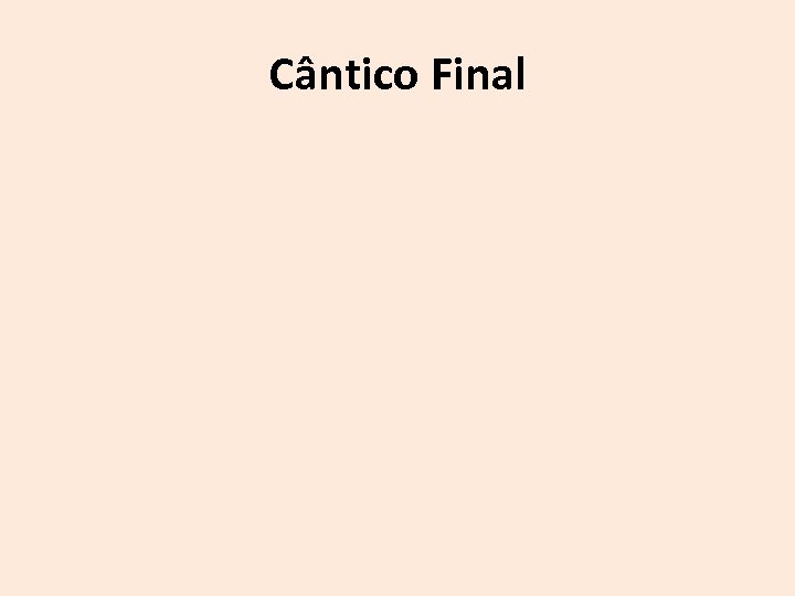 Cântico Final 