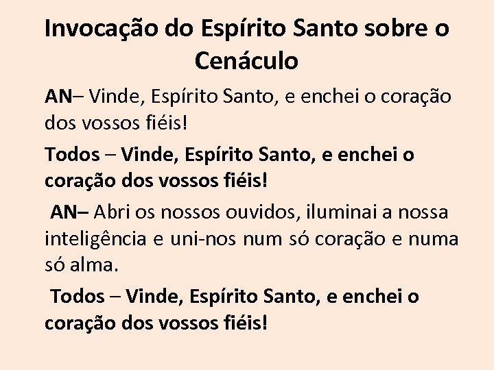 Invocação do Espírito Santo sobre o Cenáculo AN– Vinde, Espírito Santo, e enchei o