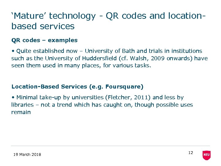 ‘Mature’ technology - QR codes and locationbased services QR codes – examples • Quite