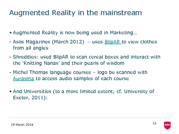 Augmented Reality in the mainstream • Augmented Reality is now being used in Marketing…