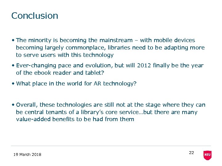 Conclusion • The minority is becoming the mainstream – with mobile devices becoming largely