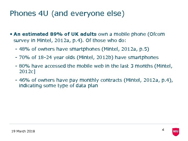 Phones 4 U (and everyone else) • An estimated 89% of UK adults own