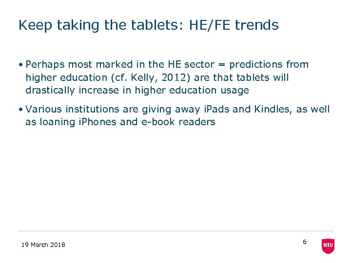 Keep taking the tablets: HE/FE trends • Perhaps most marked in the HE sector