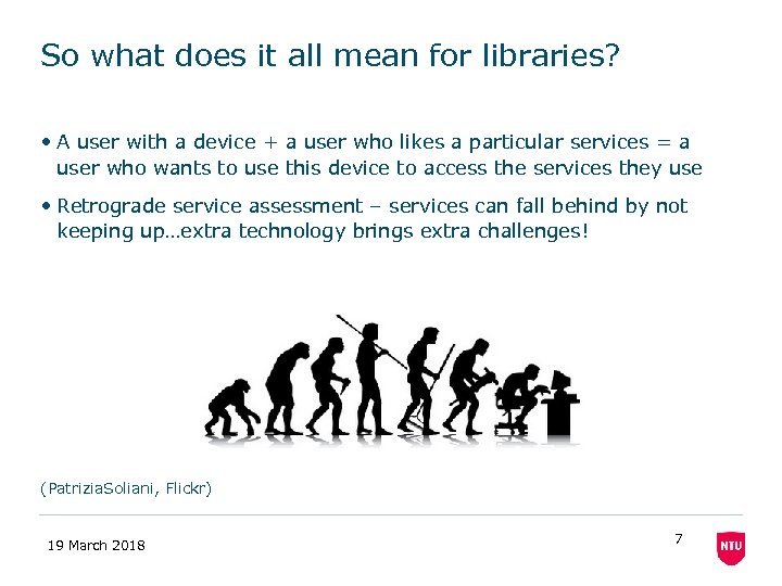 So what does it all mean for libraries? • A user with a device