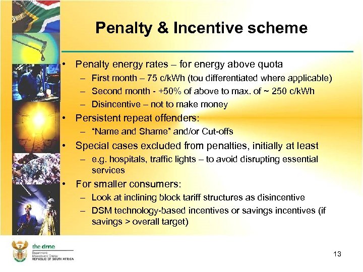 Penalty & Incentive scheme • Penalty energy rates – for energy above quota –