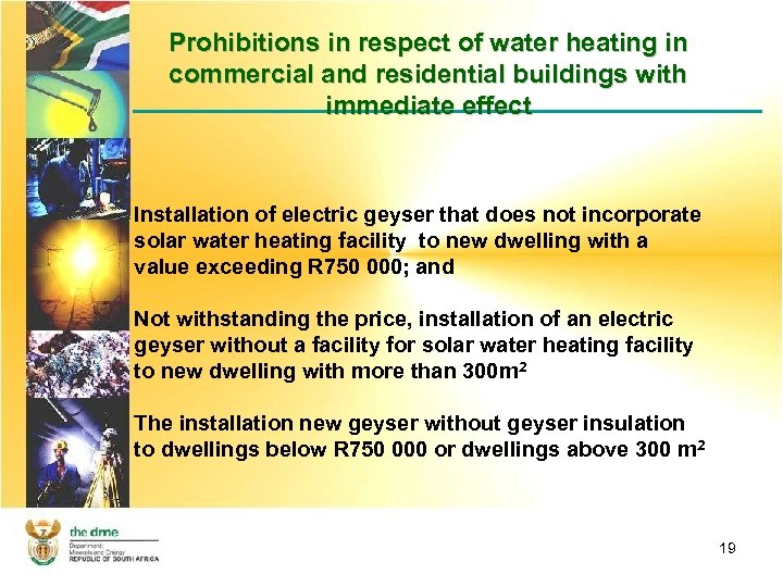 Prohibitions in respect of water heating in commercial and residential buildings with immediate effect