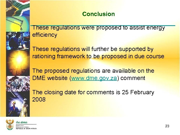 Conclusion These regulations were proposed to assist energy efficiency These regulations will further be