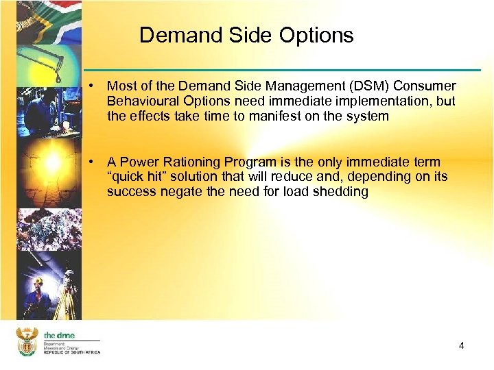 Demand Side Options • Most of the Demand Side Management (DSM) Consumer Behavioural Options