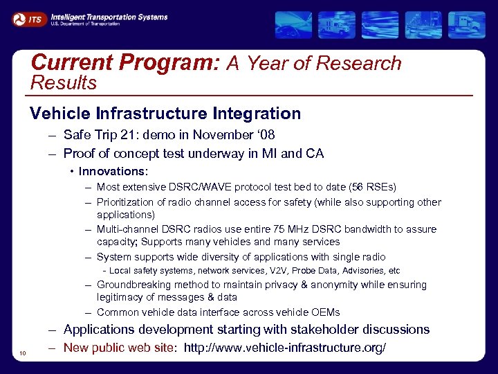 Current Program: A Year of Research Results Vehicle Infrastructure Integration – Safe Trip 21: