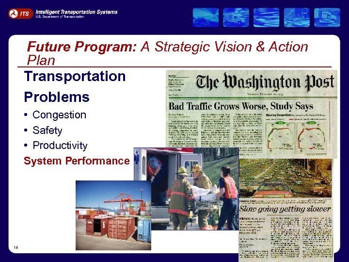 Future Program: A Strategic Vision & Action Plan Transportation Problems • Congestion • Safety