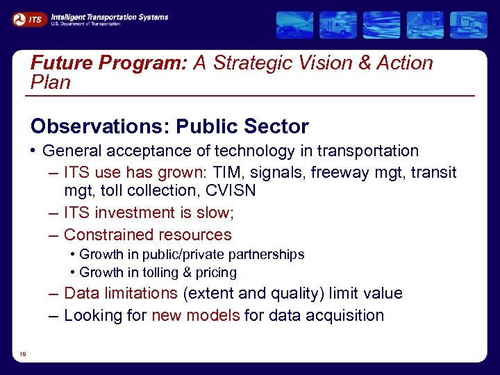 Future Program: A Strategic Vision & Action Plan Observations: Public Sector • General acceptance