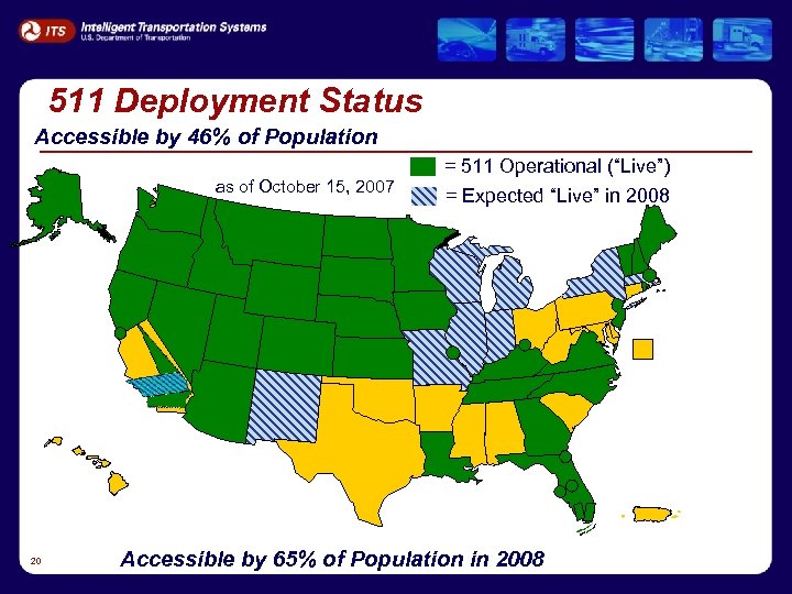 511 Deployment Status Accessible by 46% of Population as of October 15, 2007 =