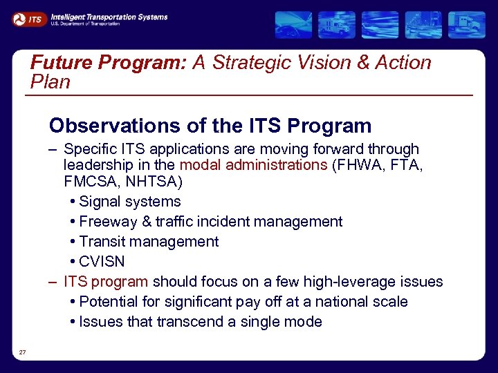 Future Program: A Strategic Vision & Action Plan Observations of the ITS Program –