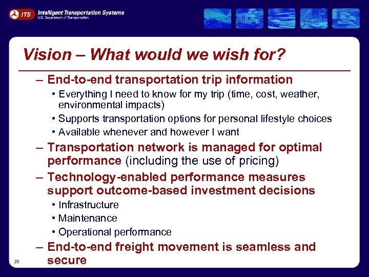 Vision – What would we wish for? – End-to-end transportation trip information • Everything