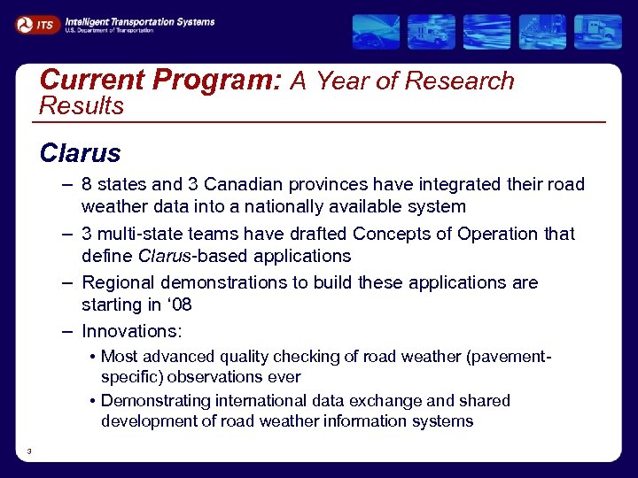Current Program: A Year of Research Results Clarus – 8 states and 3 Canadian