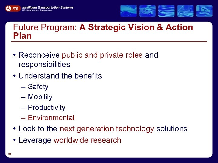 Future Program: A Strategic Vision & Action Plan • Reconceive public and private roles