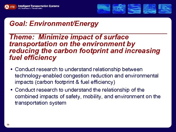 Goal: Environment/Energy Theme: Minimize impact of surface transportation on the environment by reducing the