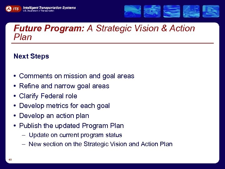 Future Program: A Strategic Vision & Action Plan Next Steps • • • Comments