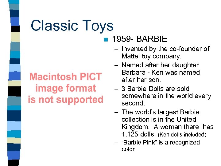 Classic Toys n 1959 - BARBIE – Invented by the co-founder of Mattel toy