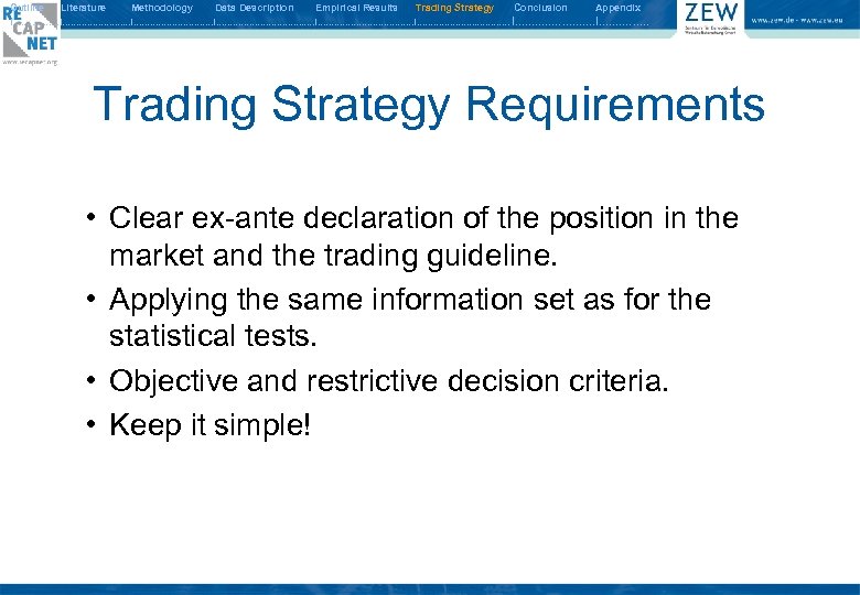 Outline Literature Methodology Data Description Empirical Results Trading Strategy Conclusion Appendix I. . .