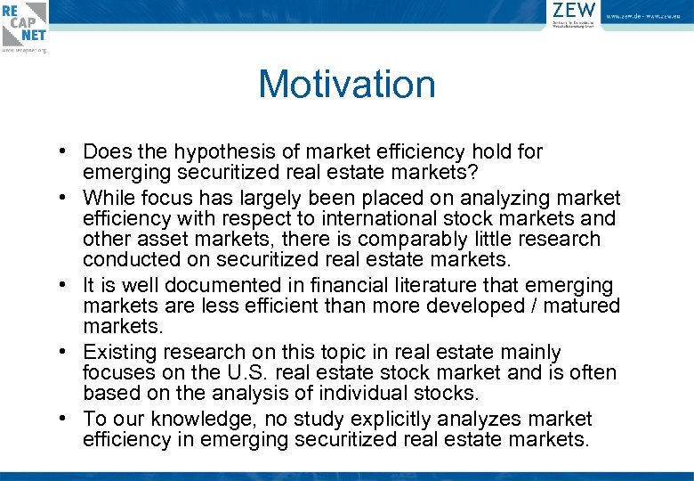 Motivation • Does the hypothesis of market efficiency hold for emerging securitized real estate