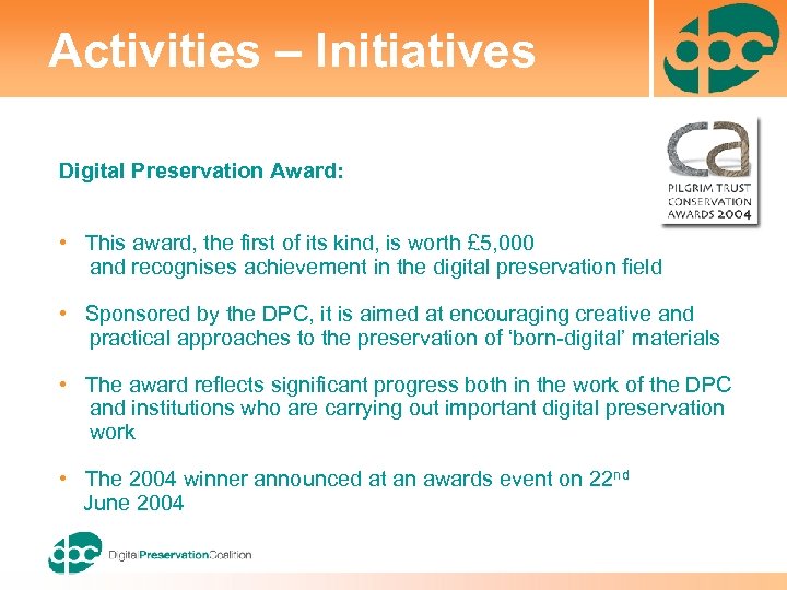 Activities – Initiatives Digital Preservation Award: • This award, the first of its kind,