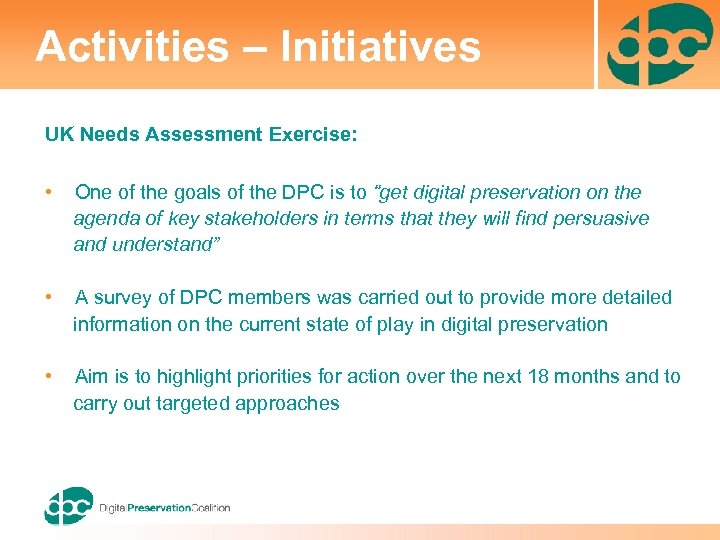 Activities – Initiatives UK Needs Assessment Exercise: • One of the goals of the
