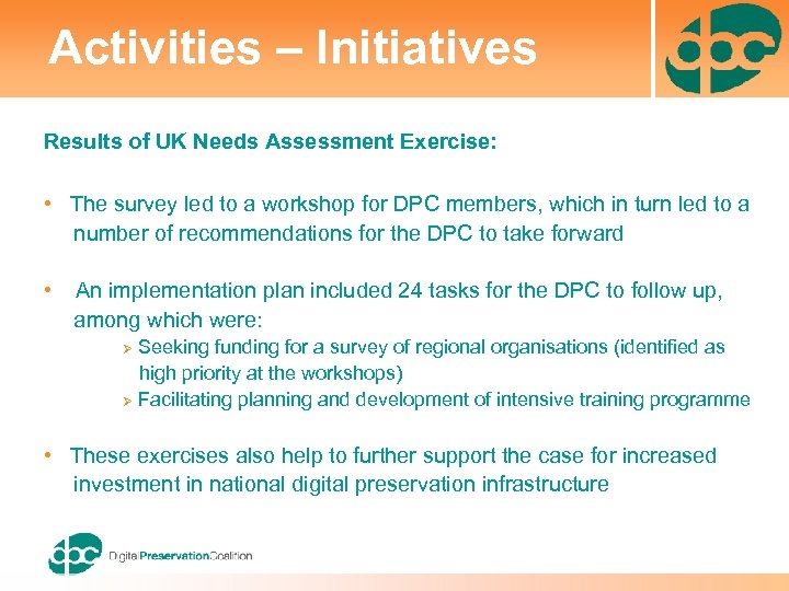 Activities – Initiatives Results of UK Needs Assessment Exercise: • The survey led to