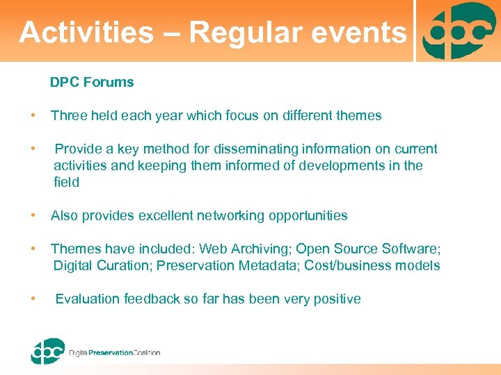 Activities – Regular events DPC Forums • Three held each year which focus on
