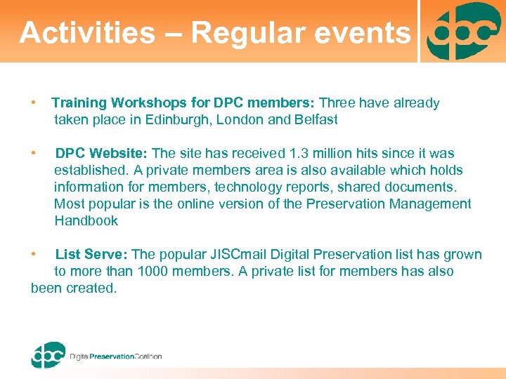 Activities – Regular events • Training Workshops for DPC members: Three have already taken